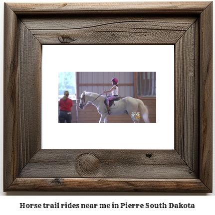 horse trail rides near me in Pierre, South Dakota